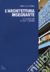 L'architettura insegnante. Il Politecnico di Luigi Cosenza. Ediz. a colori libro