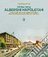 Storia degli alberghi napoletani. Dal Grand Tour alla Belle Époque nell'ospitalità della Napoli «gentile» libro di Kawamura Ewa