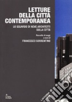 Letture della città contemporanea. Lo sguardo di nove architetti sulla città libro