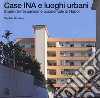 Case INA e luoghi urbani. Storia dell'espansione occidentale di Napoli libro di De Falco Carolina