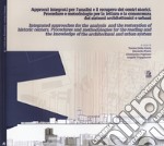 Approcci integrati per l'analisi ed il recupero dei centri storici. Procedure e metodologie per la lettura e la conoscenza dei sistemi architettonici e urbani. Ediz. italiana e inglese libro