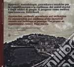 Approcci, metodologie, procedure tecniche per la riqualificazione a le resilienza dei centri storici e degli edifici di pregio. Il progetto come verifica sperimentale. Esiti finali. Ediz. italiana e inglese libro