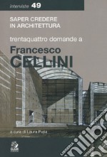 Trentaquattro domande a Francesco Cellini