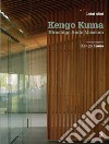 Kengo Kuma. Hiroshige Ando Museum Nakagawa-naki Bato. Ediz. italiana libro di Alini Luigi