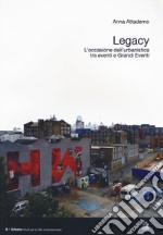 Legacy. L'occasione dell'urbanistica tra eventi e grandi eventi