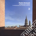 Paolo Zermani. Architettura e tempo. La ricostruzione del castello di Novara libro