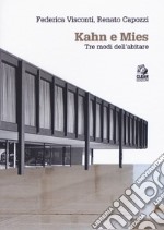 Kahn e Mies. Tre modi dell'abitare libro