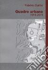 Quadro urbano 1919-2019 libro di Spirito Fabrizio