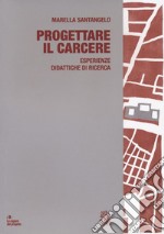 Progettare il carcere. Esperienze didattiche libro