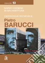 Centocinque domande a Pietro Barucci libro