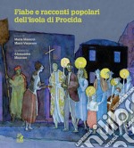 Fiabe e racconti popolari dell'isola di Procida libro