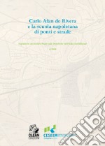 Carlo Afan De Rivera e la Scuola napoletana di ponti e strade