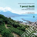 7 pezzi facili. Viaggio breve nella Napoli interrotta libro