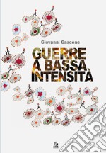 Guerre a bassa intensità libro