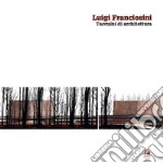 Luigi Franciosini. Taccuini di architettura. Ediz. illustrata