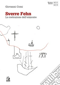 Sverre Fehn. La costruzione dell'orizzonte libro