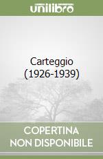 Carteggio (1926-1939) libro