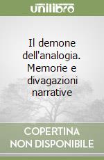 Il demone dell'analogia. Memorie e divagazioni narrative libro