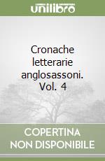 Cronache letterarie anglosassoni. Vol. 4 libro