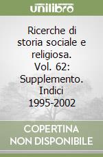 Ricerche di storia sociale e religiosa. Vol. 62: Supplemento. Indici 1995-2002 libro