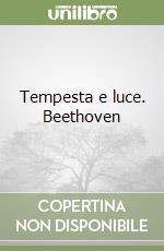 Tempesta e luce. Beethoven