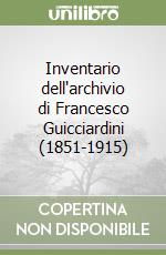 Inventario dell'archivio di Francesco Guicciardini (1851-1915) libro