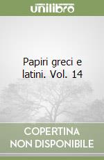 Papiri greci e latini. Vol. 14 libro