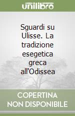 Sguardi su Ulisse. La tradizione esegetica greca all'Odissea