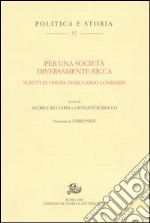 Per una società diversamente ricca. Scritti in onore di Riccardo Lombardi libro