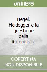 Hegel, Heidegger e la questione della Romanitas. libro