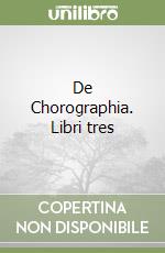 De Chorographia. Libri tres