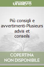 Più consigli e avvertimenti-Plusieurs advis et conseils libro