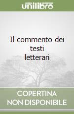 Il commento dei testi letterari libro