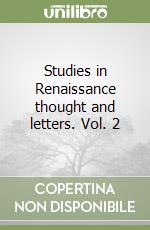 Studies in Renaissance thought and letters. Vol. 2 libro