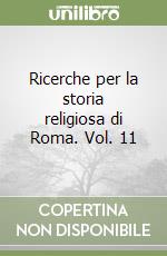 Ricerche per la storia religiosa di Roma. Vol. 11 libro