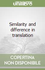 Similarity and difference in translation