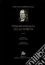 Fenomenologia dello spirito. Vol. 1