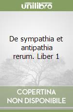 De sympathia et antipathia rerum. Liber 1 libro