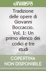 Tradizione delle opere di Giovanni Boccaccio. Vol. 1: Un primo elenco dei codici e tre studi libro