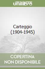 Carteggio (1904-1945) libro