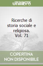 Ricerche di storia sociale e religiosa. Vol. 71 libro