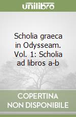 Scholia graeca in Odysseam. Vol. 1: Scholia ad libros a-b libro