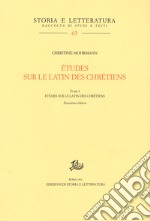 Études sur le latin des chrétiens. Vol. 1: Le latin des chrétiens libro