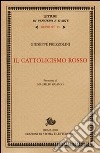 Il cattolicismo rosso libro