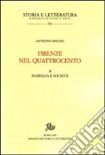 Firenze nel Quattrocento. Ediz. inglese. Vol. 2: Famiglia e società libro