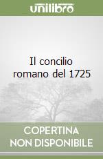 Il concilio romano del 1725 libro