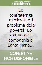 Le confraternite medievali e il problema della povertà. Lo statuto della compagnia di Santa Maria Vergine e di San Zenobio nel secolo XIV libro