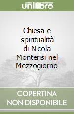 Chiesa e spiritualità di Nicola Monterisi nel Mezzogiorno libro