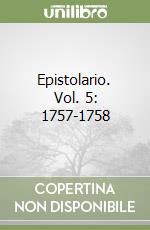 Epistolario. Vol. 5: 1757-1758 libro