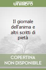 Il giornale dell'anima e altri scritti di pietà libro